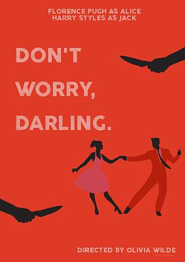 亲爱的别<span style='color:red'>担</span>心 Don't Worry Darling