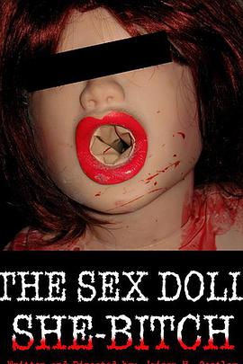 <span style='color:red'>充</span>气娃娃复仇记 The Sex Doll She-Bitch