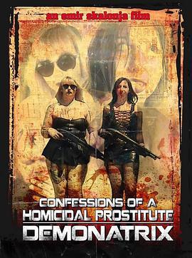 杀人妓女的忏悔：恶魔 Confessions Of A Homicidal Prostitute: Demonatrix
