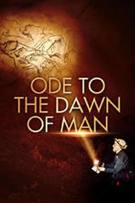 <span style='color:red'>人类</span>初始的颂歌 Ode to the Dawn of Man