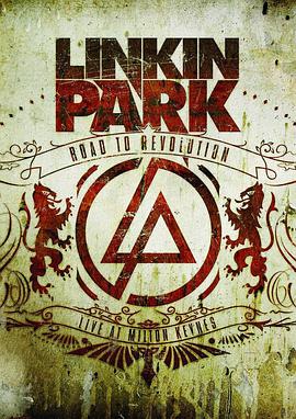 林肯公园：革命<span style='color:red'>之路</span> Linkin Park: Road to Revolution (Live at Milton Keynes)