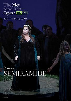 罗西尼《赛米拉米德》 "The Metropolitan Opera <span style='color:red'>HD</span> Live" Rossini: Semiramide
