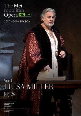 威尔第《路易莎·米勒》 "The Metropolitan Opera <span style='color:red'>HD</span> Live" Verdi: Luisa Miller