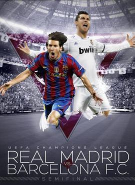 欧冠半决赛 皇马VS巴萨 Champions League - Semi-Final Real Madrid vs Barc<span style='color:red'>elon</span>a