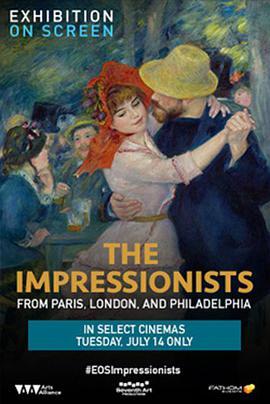 银幕上的展览：印象派 <span style='color:red'>Exhibition</span> on Screen: The Impressionists