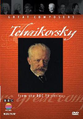 BBC伟大的作曲家第三集：<span style='color:red'>柴可夫斯基</span> Great Composers: Pyotr Ilyich Tchaikovsky