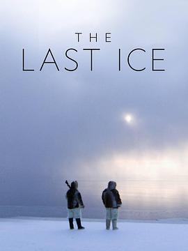 <span style='color:red'>最后的</span>冰 The Last Ice