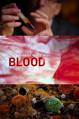 探索<span style='color:red'>血液</span> The Wonderful World of Blood with Michael Mosley