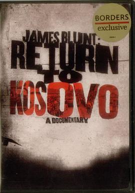 重返科索沃 James Blunt: <span style='color:red'>Return</span> to Kosovo