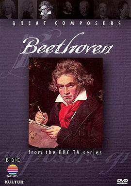 BBC伟大的作曲家第二集：贝多芬 Great Composers: Ludwig <span style='color:red'>van</span> Beethoven