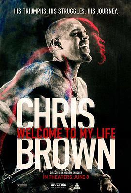 克里斯·布朗：欢迎<span style='color:red'>来到</span>我的生活 Chris Brown: Welcome to My Life