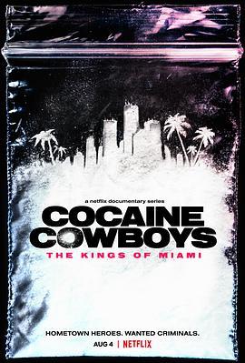 可卡因牛仔：迈阿密之王 Cocaine Co<span style='color:red'>wb</span>oys: The Kings of Miami