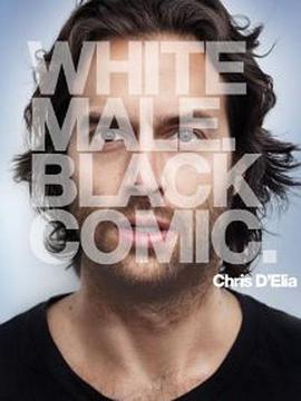 克里斯·德埃利亚：<span style='color:red'>白人</span>黑话 Chris D'Elia: White Male. Black Comic
