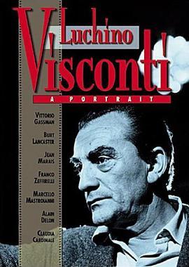 卢奇诺·维斯康蒂的<span style='color:red'>肖像</span> Luchino Visconti:A Portrait