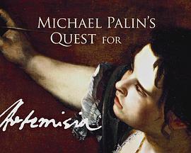 搜寻阿尔泰米西娅 Michael Palin’s <span style='color:red'>Quest</span> for Artemisia
