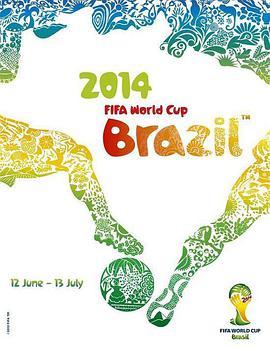 <span style='color:red'>2014年</span>国际足联巴西世界杯 2014 FIFA World Cup
