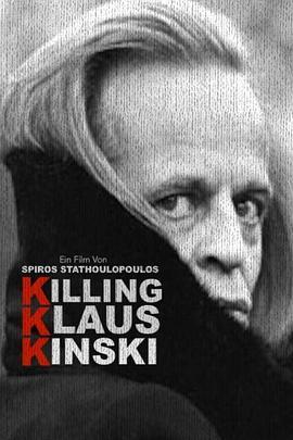 <span style='color:red'>杀死</span>克劳斯·金斯基 Killing Klaus Kinski