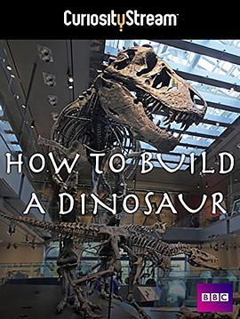 恐龙是怎样炼成的 How to <span style='color:red'>Build</span> a Dinosaur
