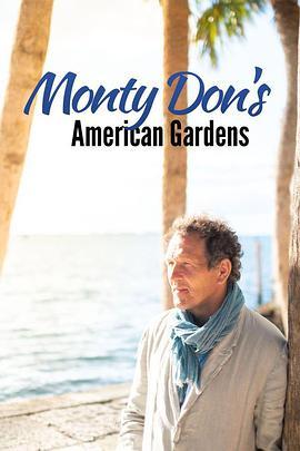 莫提·唐之<span style='color:red'>美国</span>花园 第一季 Monty Don‘s American Gardens Season 1