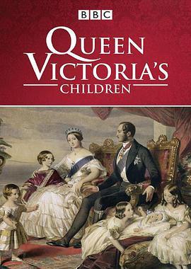 维多利亚女王<span style='color:red'>和她</span>的子女们 Queen Victoria's Children