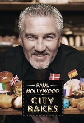 糕点大都会 第一季 Paul Hollywood City Bakes Season 1