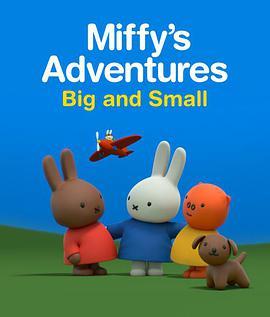 米菲大冒险 Miffy's Adventures Big and <span style='color:red'>Small</span>