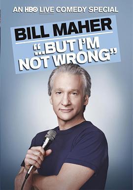 <span style='color:red'>比尔</span>·马厄：但我没有错 Bill Maher... But I'm Not Wrong