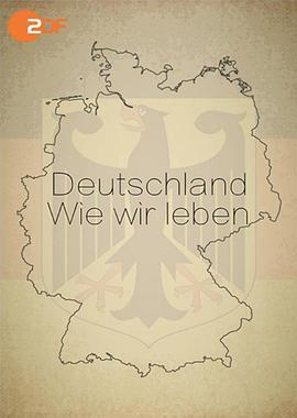 德国：我们如何生活 Deutschland - Wie wir le<span style='color:red'>ben</span>