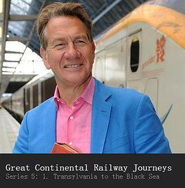 欧洲铁路<span style='color:red'>之旅</span> 第五季 Great Continental Railway Journeys Season 5