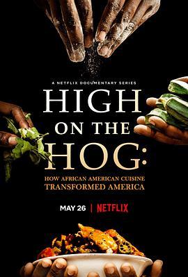 美式大餐：非裔美国人的饮食如何改变了美国 High on the Hog: How <span style='color:red'>African</span> <span style='color:red'>American</span> Cuisine Transformed America