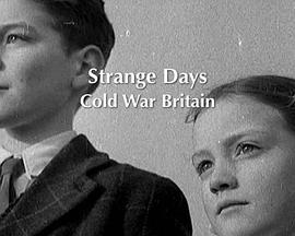 诡异时代：冷战中的英国 Str<span style='color:red'>ang</span>e Days: Cold War Britain