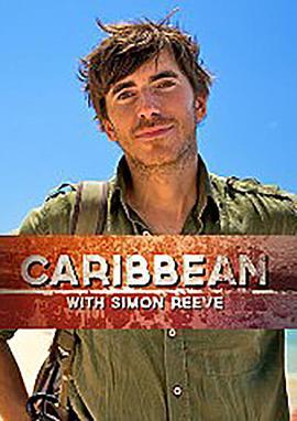 西蒙·里夫游加勒比海 Caribbean with Simon Reeve