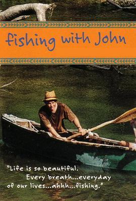 和<span style='color:red'>约翰</span>一起钓鱼 Fishing with John