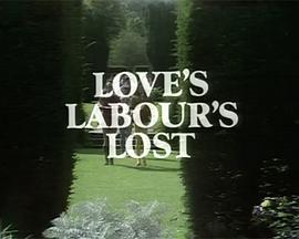 爱的徒<span style='color:red'>劳</span> Love's Labour's Lost