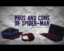 《蜘蛛侠英雄归来》：蜘蛛侠的好坏处 Spider-Man: Homecoming, Pros and Cons of Spider-Man