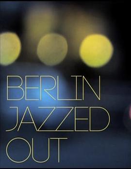 <span style='color:red'>爵士</span>柏林 Berlin Jazzed Out