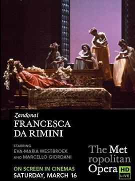 赞多尼《里<span style='color:red'>米尼</span>的弗朗切斯卡》 "The Metropolitan Opera HD Live" Zandonai: Francesca da Rimini