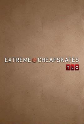 省钱出绝招 第三季 Extreme Cheapskates Season 3