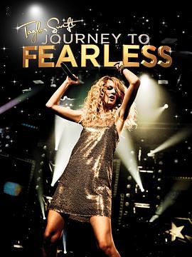泰勒·斯威夫特：无<span style='color:red'>畏</span>之旅 Taylor Swift Journey to Fearless