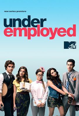 <span style='color:red'>就</span>业<span style='color:red'>不</span>足 第一季 underemployed Season 1