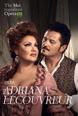 奇莱亚《阿德里亚娜·卢克沃》 "The Metropolitan Opera HD Live" Cilea: Adriana Lecouvreur