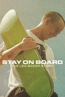 <span style='color:red'>站在</span>滑板上：利奥·贝克的故事 Stay on Board: The Leo Baker Story