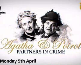 阿加莎与波洛：犯罪界的<span style='color:red'>最佳</span>组合 Agatha and Poirot: Partners in Crime
