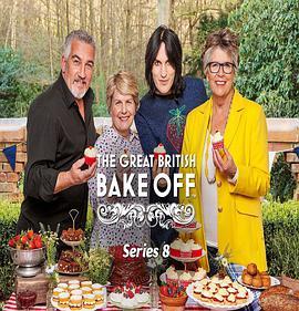 英国家庭烘焙<span style='color:red'>大赛</span> 第八季 The Great British Bake off Season 8