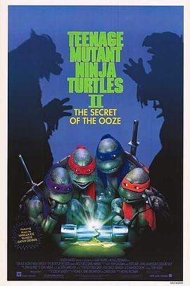 忍者神龟2 <span style='color:red'>Teenage</span> Mutant Ninja Turtles II: The Secret of the Ooze