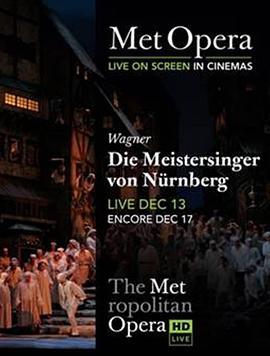 瓦格纳《纽伦堡的名歌手》 "The Metropolitan Opera <span style='color:red'>HD</span> Live" Wagner: Die Meistersinger von Nurnberg
