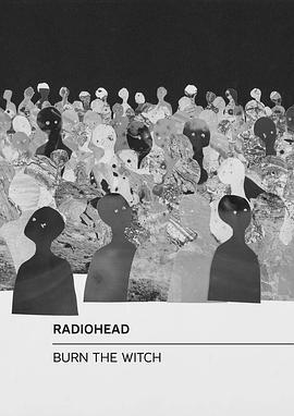 电台司令：烧死女巫 Radiohead: <span style='color:red'>Burn</span> the Witch