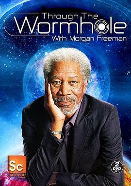 与摩根·弗里曼一起穿越虫洞 第五季 Through The Wormhole With Morgan Freeman Season 5