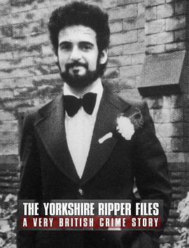 约克郡开膛手 The Yorkshire Ripper Files: A Very British Crime