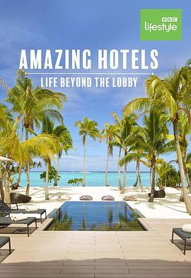 奇妙酒店：大堂之外的生活 第三季 Amazing Hotels: Life Beyond The Lobby Season 3